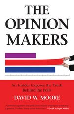 Book cover for The Opinion Makers by David W. Moore