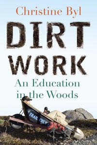 Dirt Work by Christine Byl book cover