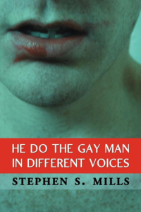 'He Do the Gay Man in Different Voices' by Stephen S. Mills