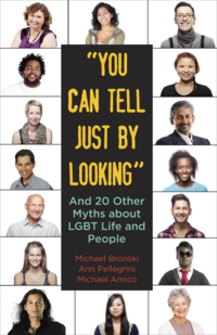 '"You Can Tell Just by Looking": And 20 Other Myths about LGBT Life and People' by Michael Bronski, Ann Pellegrini, Michael Amico