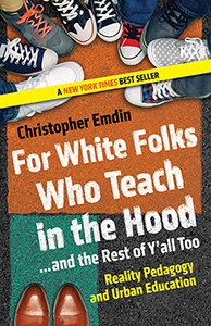 EMDIN-For White Folks Who Teach in the Hood
