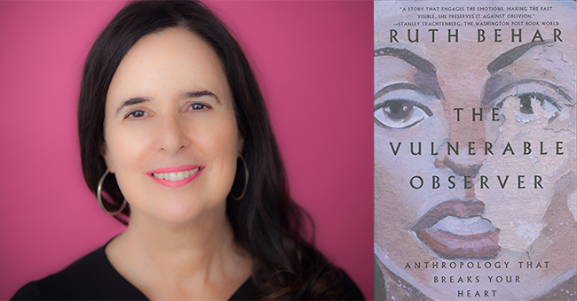 Ruth Behar and The Vulnerable Observer