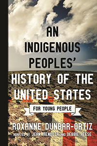 An Indigenous Peoples History of the US for Young People